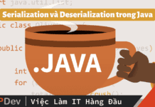 Java Serializable là gì? Serialization và Deserialization trong Java
