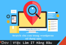Search cha con trong wordpress sử dụng ajax