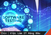 Kiểm thử phần mềm là gì? Các phương pháp kiểm thử được áp dụng nhiều nhất