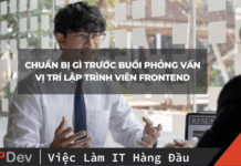 Chuẩn bị gì trước buổi phỏng vấn vị trí lập trình viên Frontend