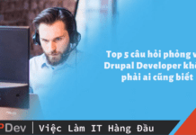Top 5 câu hỏi phỏng vấn Drupal Developer không phải ai cũng biết