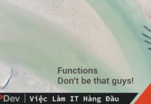 Don’t be that guys!. Viết functions sao cho tốt?