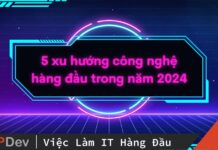 Đón đầu 7 xu hướng công nghệ hàng đầu trong năm 2024